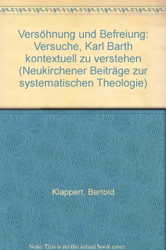 Beispielbild fr Versohnung und Befreiung: Versuche, Karl Barth Knotextuell Zu Verstehen zum Verkauf von Windows Booksellers