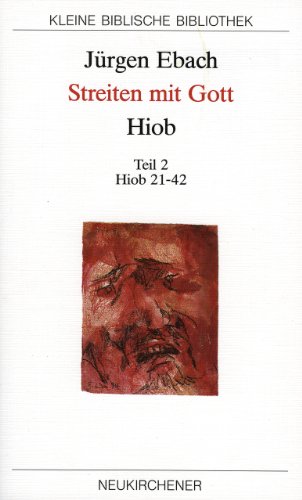 Imagen de archivo de Streiten mit Gott - Hiob, in 2 Tl.-Bdn., Tl.2, Hiob 21-42 a la venta por medimops