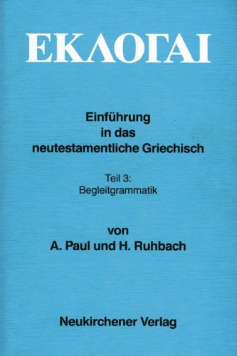 Imagen de archivo de Eklogai, 3 Tle., Tl.3, Begleitgrammatik a la venta por medimops