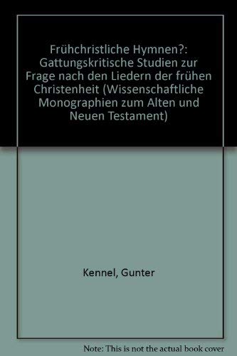 9783788715144: Frhchristliche Hymnen?: Gattungskritische Studien zur Frage nach den Liedern der frhen Christenheit