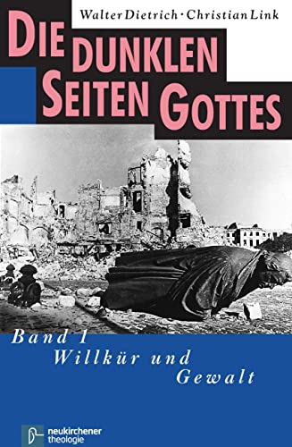 Beispielbild fr Die dunklen Seiten Gottes, Bd. 1: Willkr und Gewalt zum Verkauf von medimops