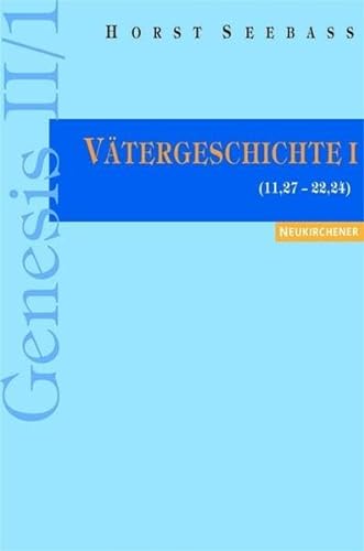 Genesis II/1. Vätergeschichte (11,27-22,24). - Seebass, Horst