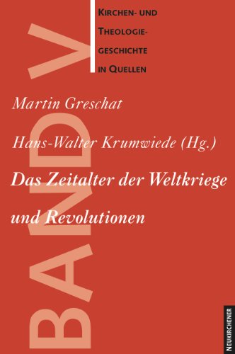 Kirchen- und Theologiegeschichte in Quellen, Das Zeitalter der Weltkriege und Revolutionen: Bd 5 - Krumwiede, Hans-Walter