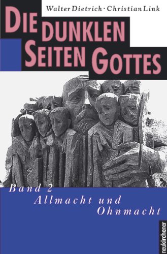 Die dunklen Seiten Gottes, Tl.2, Allmacht und Ohnmacht (9783788715649) by Walter Dietrich