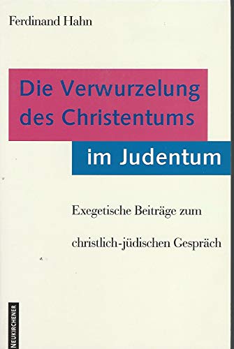 Beispielbild fr Die Verwurzelung des Christentums im Judentum: Exegetische Beitrge zum christlich-jdischen Gesprch. Zum 70. Geburtstag von Cilliers Breytenbach zum Verkauf von medimops