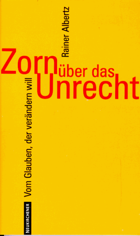 9783788715786: Zorn über das Unrecht: Vom Glauben, der verändern will (German Edition)