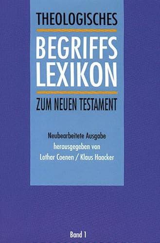 Theologisches Begriffslexikon zum Neuen Testament, 2 Bde., Bd.1, A-H (9783788716103) by Coenen, Lothar; Haacker, Klaus