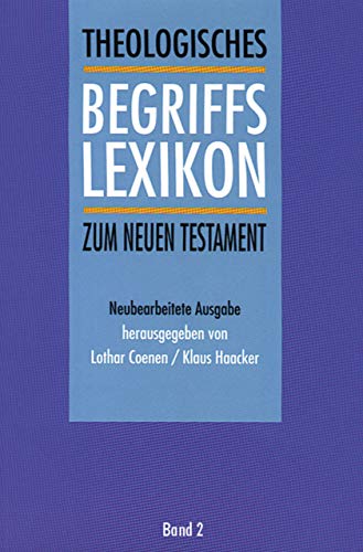 Theologisches Begriffslexikon zum Neuen Testament, 2 Bde., Bd.2, I - Z - Coenen, Lothar; Haacker, Klaus