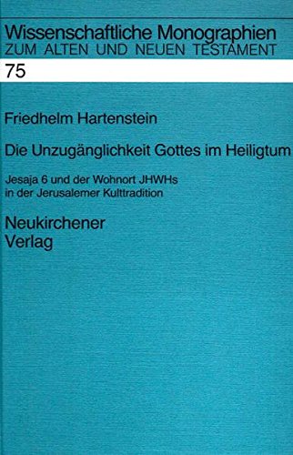 Die Unzugänglichkeit Gottes im Heiligtum. Wissenschaftliche Monographien zum Alten und Neuen Testament; Bd. 75. - Hartenstein, Friedhelm