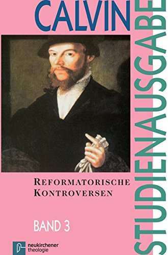 Stock image for Calvin-Studienausgabe: Studienausgabe, 10 Bde., Bd.3, Reformatorische Kontroversen for sale by medimops