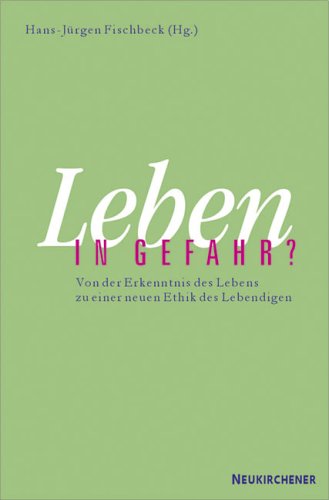 Beispielbild fr Leben in Gefahr? Von der Erkenntnis des Lebens zu einer neuen Ethik des Lebendigen zum Verkauf von PRIMOBUCH