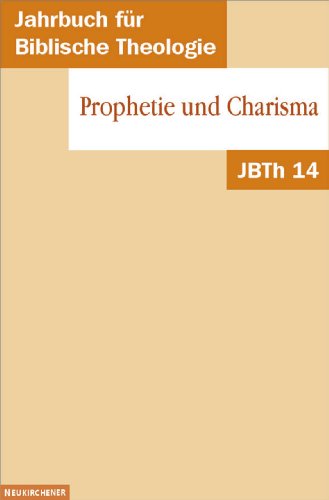 Beispielbild fr Jahrbuch fr Biblische Theologie JBTh , Bd.14, Prophetie und Charisma: Bd 14 1999 zum Verkauf von medimops