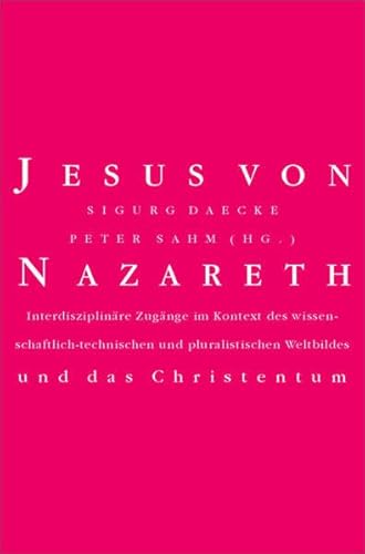 Beispielbild fr Jesus von Nazareth und das Christentum. Braucht die pluralistische Gesellschaft ein neues Jesusbild? zum Verkauf von Antiquariat Logos