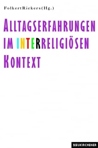 Alltagserfahrungen im interreligiösen Kontext - Folkert Rickers
