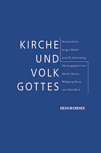 Kirche und Volk Gottes : Festschrift für Jürgen Roloff zum 70. Geburtstag. - Karrer, Martin