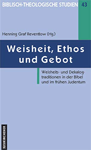 9783788718329: Weisheit, Ethos Und Gebot: Weisheits- und Dekalogtraditionen in der Bibel und im fr"hen Judentum
