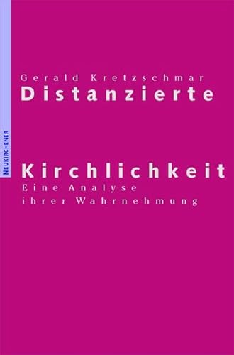 Beispielbild fr Distanzierte Kirchlichkeit: Eine Analyse ihrer Wahrnehmung zum Verkauf von Norbert Kretschmann