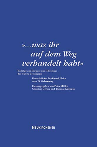 9783788718572: was ihr auf dem Weg verhandelt habt: Beitrge zur Exegese und Theologie des Neuen Testaments. Festschrift fr Ferdinand Hahn zum 75. Geburtstag