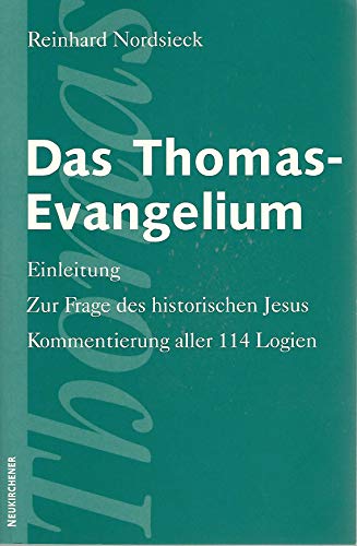 Beispielbild fr Das Thomas-Evangelium: Einleitung. Zur Frage des historischen Jesus. Kommentierung aller 114 Logien zum Verkauf von medimops