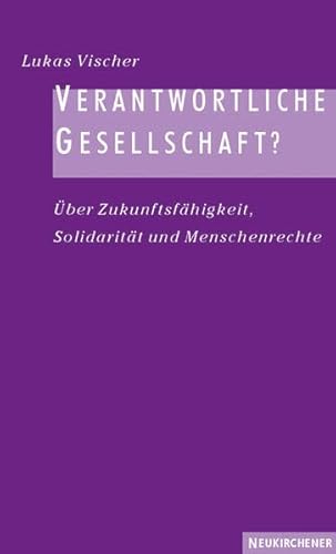 9783788718756: Verantwortliche Gesellschaft?: ber Zukunftsfhigkeit, Solidaritt und Menschenrechte