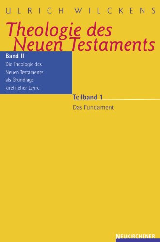 Beispielbild fr Die Theologie des Neuen Testaments als Grundlage kirchlicher Lehre: Bd. II/1 zum Verkauf von medimops