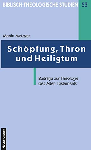 Beispielbild fr Schpfung, Thron und Heiligtum (Biblisch-Theologische Studien) zum Verkauf von medimops