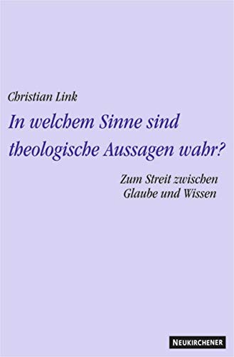 In welchem Sinne sind theologische Aussagen wahr? Zum Streit zwischen Glaube und Wissen. (9783788719241) by Christian-link