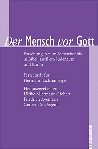 9783788720001: Der Mensch vor Gott: Forschungen zum Menschenbild in Bibel, antikem Judentum und Koran. Festschrift f"r Hermann Lichtenberger zum 60. Geburtstag