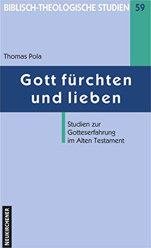 9783788720025: Gott Furchten Und Lieben: Studien Zur Gotteserfahrung Im Alten Testament (Biblisch-theologische Studien, 59) (German Edition)