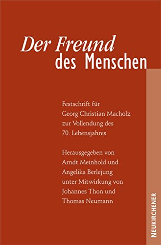 Stock image for Der Freund des Menschen : Festschrift fr Georg Christian Macholz zur Vollendung des 70. Lebensjahres. for sale by Wissenschaftliches Antiquariat Kln Dr. Sebastian Peters UG