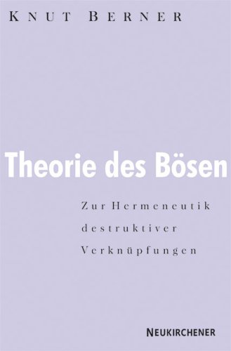 Stock image for Theorie des Bsen. Zur Hermeneutik destruktiver Verknpfungen. for sale by Antiquariat Stefan Krger
