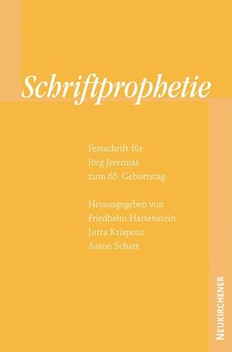 Beispielbild fr Schriftprophetie: Festschrift fur Jrg Jeremias zum 65. Geburtstag zum Verkauf von Antiquariaat Spinoza