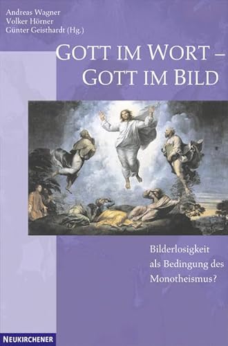 Gott im Wort - Gott im Bild Bilderlosigkeit als Bedingung des Monotheismus?