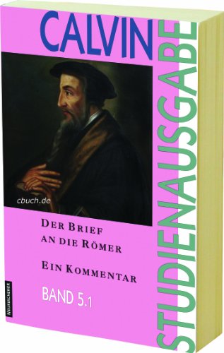 Der Brief an die Römer. Ein Kommentar (Calvin-Studienausgabe Band 5.2) - CALVIN, JEAN