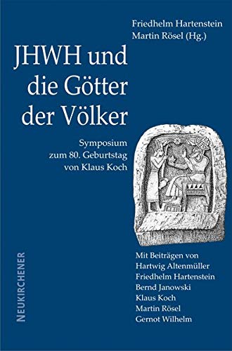 9783788722401: JHWH und die Gtter der Vlker: Symposium zum 80. Geburtstag von Klaus Koch