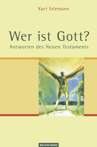 9783788723200: Wer ist Gott?: Antworten des Neuen Testaments