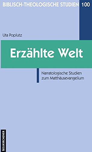Stock image for Erzhlte Welt : Narratologische Studien zum Mattusevangelium for sale by Buchpark