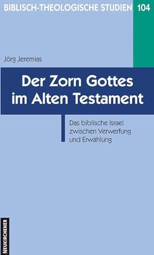 Imagen de archivo de Der Zorn Gottes im Alten Testament: Das biblische Israel zwischen Verwerfung und Erwhlung a la venta por medimops