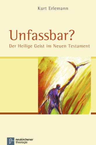 Stock image for Unfassbar?: Der Heilige Geist im Neuen Testament for sale by medimops