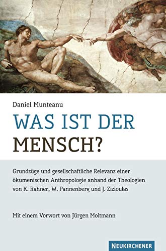 9783788724306: Was ist der Mensch?: Grundzge und gesellschaftliche Relevanz einer kumenischen Anthropologie anhand der Theologien von K. Rahner, W. Pannenberg und ... von K. Rahner, W. Pannenberg und J. Zizioulas