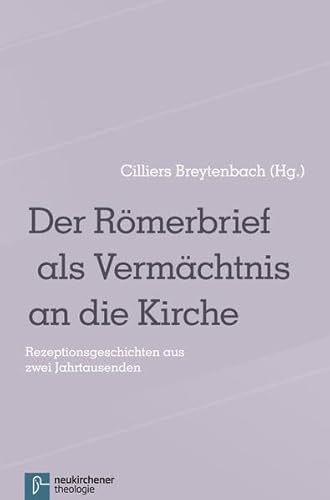 Stock image for Der Rmerbrief als Vermchtnis an die Kirche. Rezeptionsgeschichte aus zwei Jahrtausenden. for sale by Mller & Grff e.K.