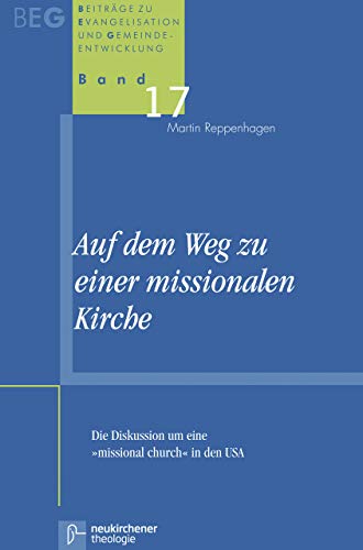 9783788725082: Beitrge zu Evangelisation und Gemeindeentwicklung: Die Diskussion um eine "Missional Church" in den USA