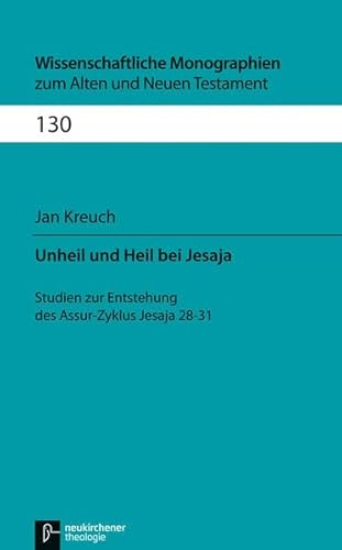 Stock image for Unheil und Heil bei Jesaja: Studien zur Entstehung des Assur-Zyklus Jesaja 28-31 for sale by dsmbooks