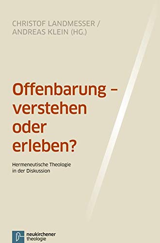 Stock image for Offenbarung - verstehen oder erleben? Hermeneutische Theologie in der Diskussion for sale by Buchpark
