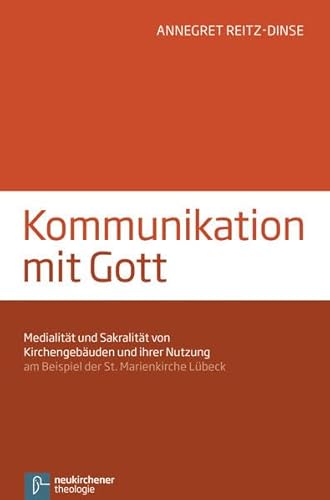 9783788725709: Kommunikation mit Gott: Medialitt und Sakralitt von Kirchengebuden und ihrer Nutzung am Beispiel der Marienkirche Lbeck