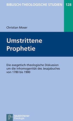 9783788725785: Biblisch-Theologische Studien: Die exegetisch-theologische Diskussion um die Inhomogenitt des Jesajabuches von 1780 bis 1900