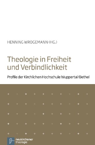 Stock image for Theologie in Freiheit und Verbindlichkeit: Profile der Kirchlichen Hochschule Wuppertal / Bethel for sale by medimops