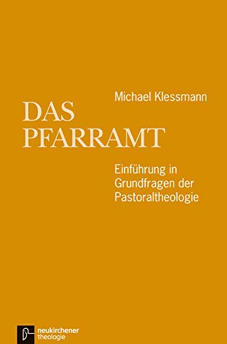 Stock image for Das Pfarramt: EinfA"hrung in Grundfragen der Pastoraltheologie for sale by Chiron Media