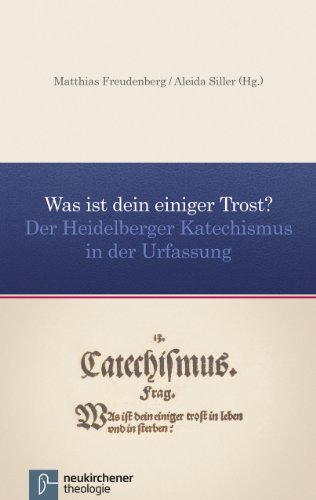 Stock image for Was ist dein einiger Trost?: Der Heidelberger Katechismus in der Urfassung for sale by medimops