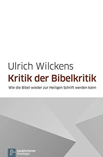 Beispielbild fr Kritik der Bibelkritik: Wie die Bibel wieder zur Heiligen Schrift werden kann zum Verkauf von medimops